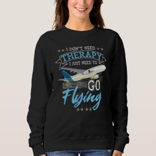 Sudadera No Necesito Terapia Solo Necesito Ir Volando Pilot