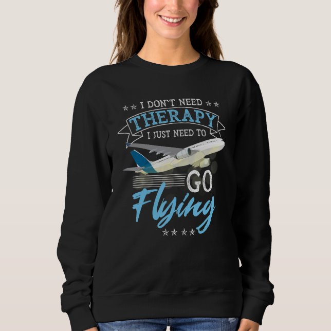 Sudadera No Necesito Terapia Solo Necesito Ir Volando Pilot (Anverso)