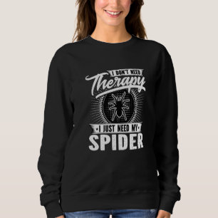 Sudadera No Necesito Terapia Solo Necesito Mi Araña