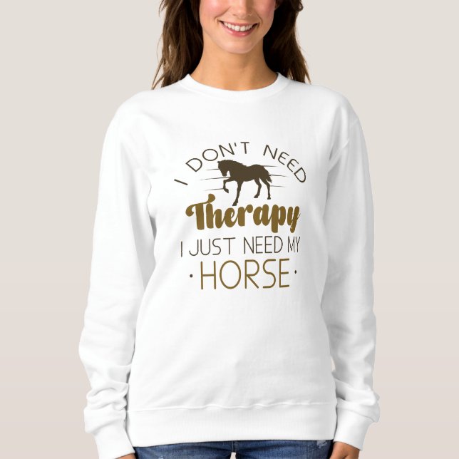 Sudadera No necesito terapia solo necesito mi caballo (Anverso)