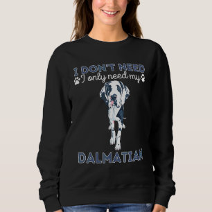 Sudadera No Necesito Terapia Solo Necesito Mi Perro Dalmati