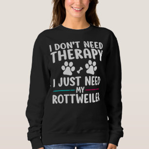 Sudadera No Necesito Terapia Solo Necesito Mi Perro Rottwei