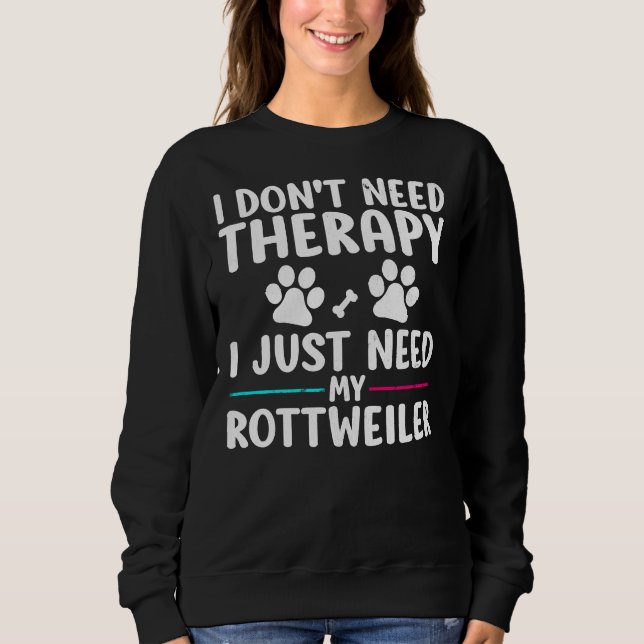 Sudadera No Necesito Terapia Solo Necesito Mi Perro Rottwei (Anverso)