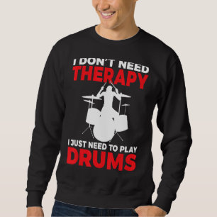 Sudadera No Necesito Terapia Solo Necesito Tocar Tambor