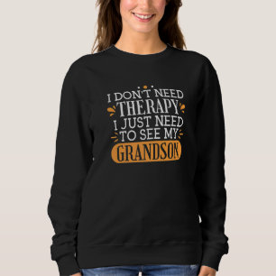 Sudadera No Necesito Terapia Solo Necesito Ver A Mis Nietos