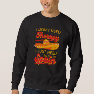 Sudadera No necesito terapia, solo tengo que ir a España