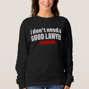 Sudadera No necesito un buen abogado, padres, mamá, papá, a