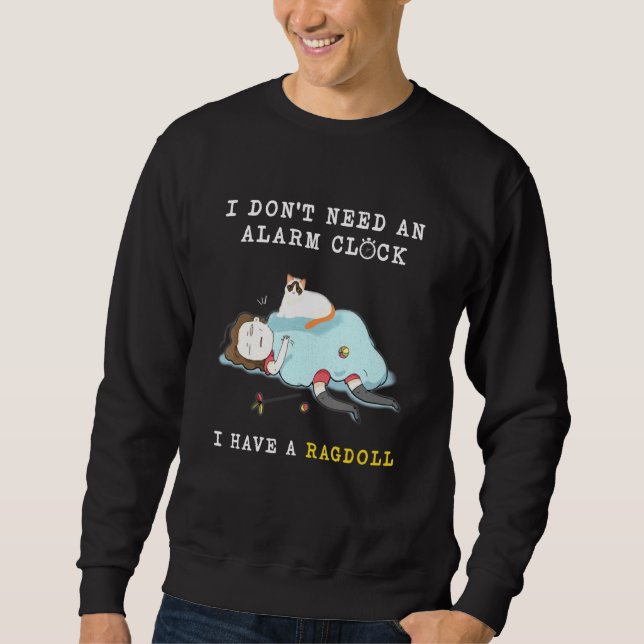 Sudadera No Necesito Un Reloj De Alarma Tengo Un Ragdoll (Anverso)