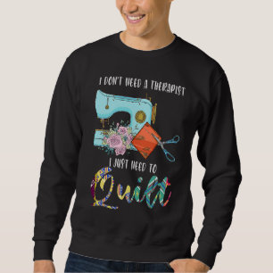 Sudadera No necesito un terapeuta solo necesito acolchar ac