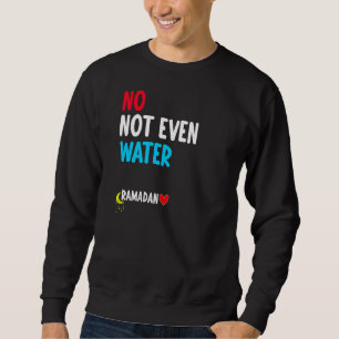 Sudadera No, ni el agua musulmana El ayuno islámico islámic