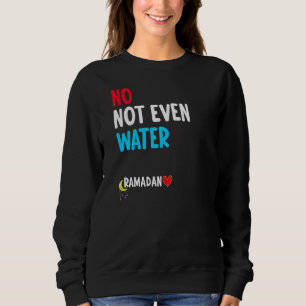 Sudadera No, ni el agua musulmana El ayuno islámico islámic