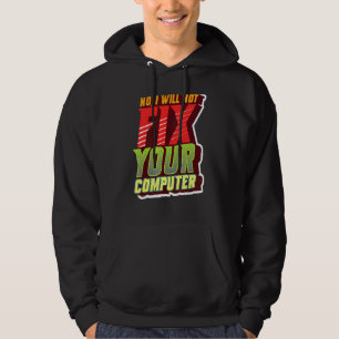 Sudadera No, No Arreglaré Su Computadora Geeky Para Tecnolo