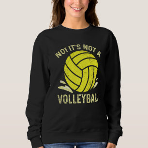 Sudadera No, no es una cita de voleibol para un waterpolo p