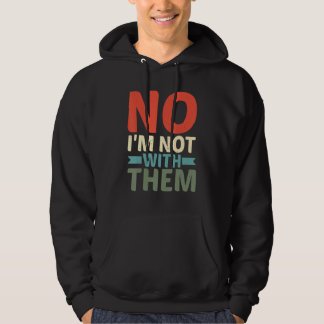 Sudadera No, no estoy con ellos