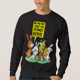 Sudadera No No No, Dije La Graciosa Casa Schmidt