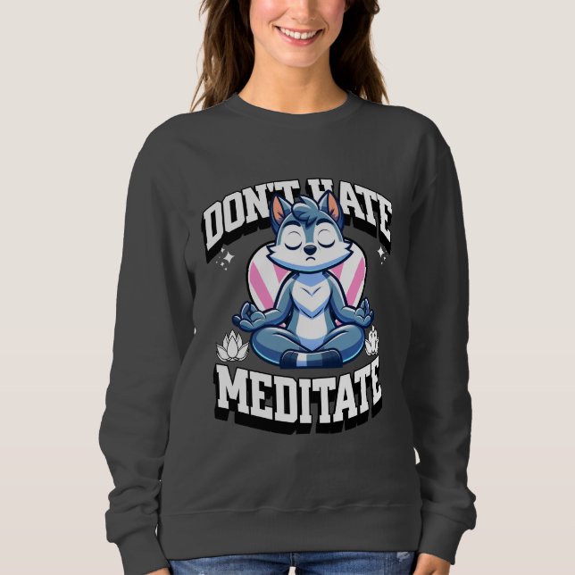 Sudadera No odies, meditate, mantente zen (Anverso)