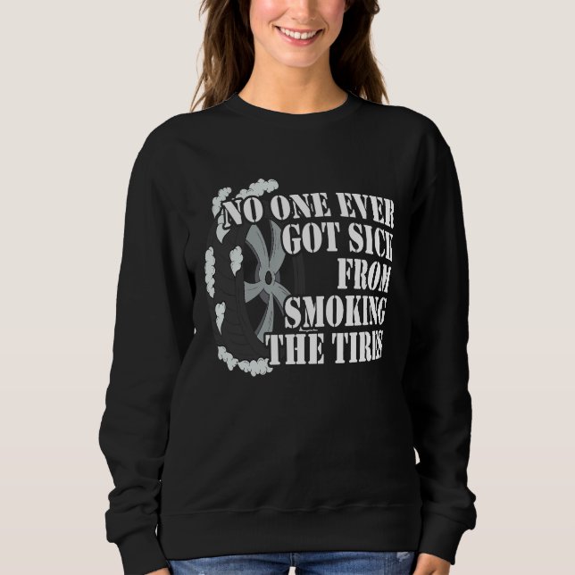 Sudadera No One Ever Got Sick From Smoking The Tires Car  R (Anverso)