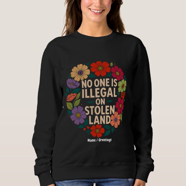 Sudadera No One Is Illegal on Stolen Land Indigenous Pride (Anverso)