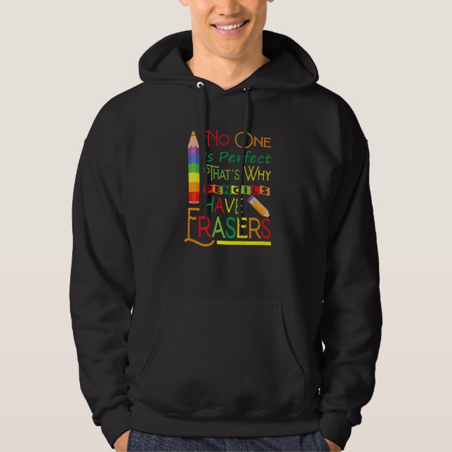Sudadera No One Is Perfect That's Why Pencils Have Erasers  (Anverso)