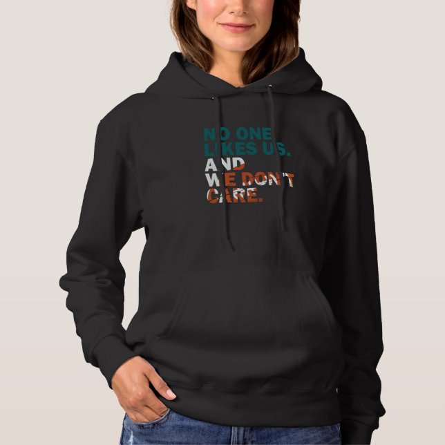 Sudadera No One Likes Us We Don't Care  1 (Anverso)