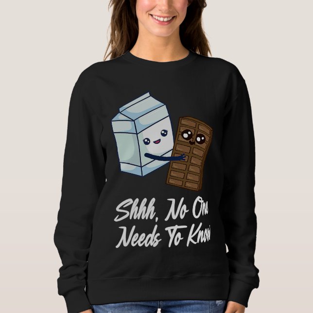 Sudadera No One Needs To Know  Chocolate Milk Food  Graphic (Anverso)