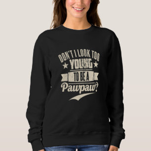 Sudadera ¿No parezco demasiado joven para ser el mejor padr