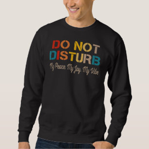 Sudadera No Perturben mi paz mi alegría mi discurso hippie