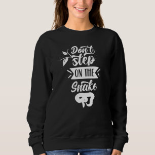 Sudadera No pisen a los animales que dicen serpientes