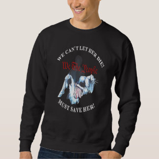 Sudadera No Podemos Dejar que Ella Muera Debemos Salvarla N