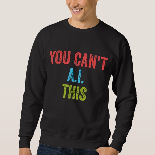 Sudadera No puedes AI esto (Anverso)