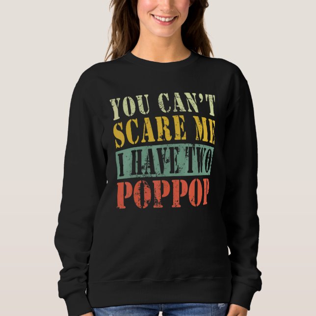 Sudadera No Puedes Asustarme Que Tengo Dos Poppop (Anverso)