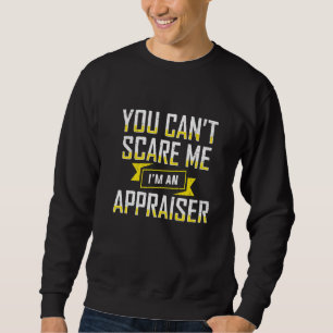 Sudadera No puedes asustarme, soy un evaluador Realtor Appa