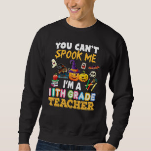 Sudadera No Puedes Asustarme Soy Un Profesor De 11º Grado D