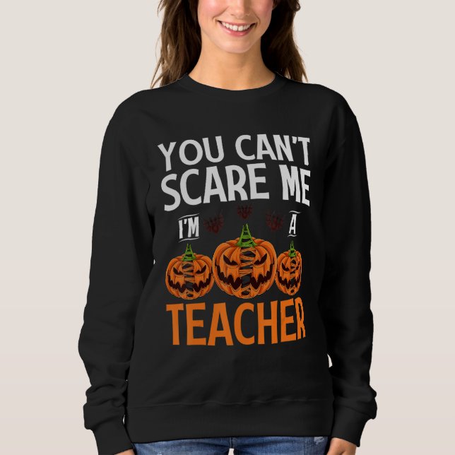 Sudadera No Puedes Asustarme Soy Un Profesor Halloween Prof (Anverso)
