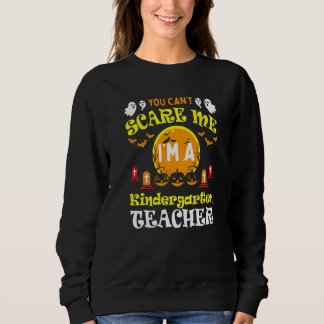 Sudadera No Puedes Asustarme Soy Una Maestra De Kinder