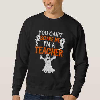 Sudadera No Puedes Asustarme Soy Una Profesora Halloween E