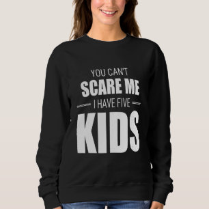 Sudadera No puedes asustarme Tengo 5 hijos, mamá