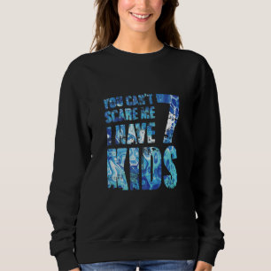 Sudadera No Puedes Asustarme Tengo 7 Hijos Padre Papa Pops 