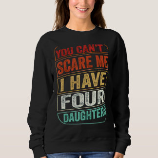 Sudadera No puedes asustarme, tengo cuatro hijas, papá Chis
