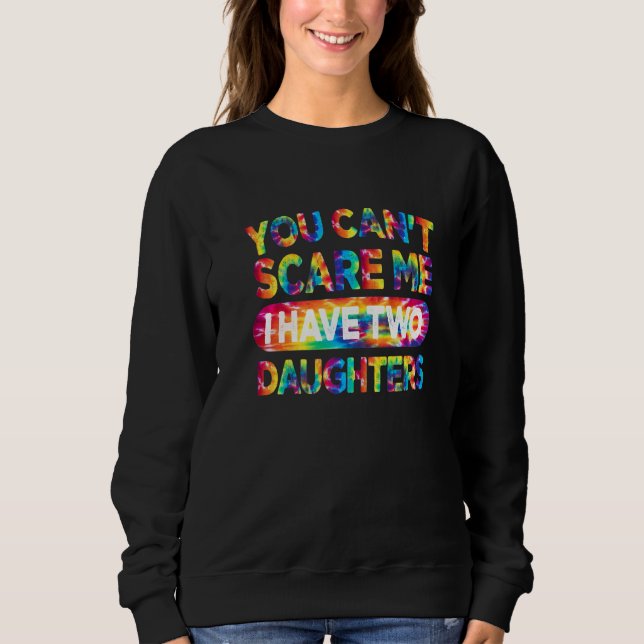 Sudadera No puedes asustarme, tengo dos hijas, papá. (Anverso)
