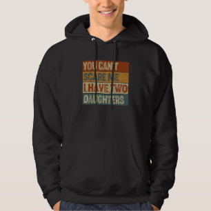 Sudadera No puedes asustarme, tengo dos hijas, papá Chiste