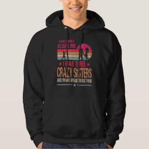Sudadera No puedes asustarme, tengo tres hermanas locos