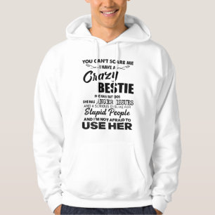 Sudadera No puedes asustarme, tengo una loca bestie que ell