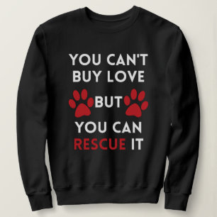 Sudadera No puedes comprar amor pero puedes rescatarlo