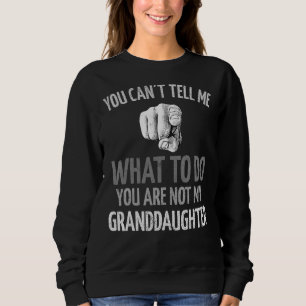 Sudadera No puedes decirme qué hacer, no eres mi abuela.