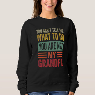 Sudadera No puedes decirme qué hacer, no eres mi abuelo