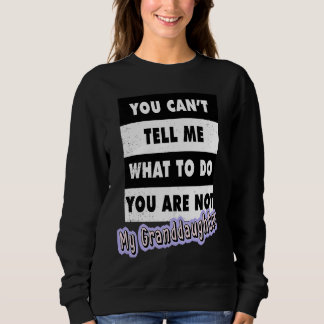 Sudadera No Puedes Decirme Qué Hacer No Eres Mi Abuelo