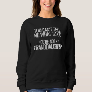 Sudadera No Puedes Decirme Qué Hacer No Eres Mi Abuelo