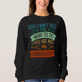 Sudadera No Puedes Decirme Qué Hacer No Eres Mi Abuelo