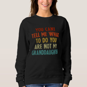 Sudadera No puedes decirme qué hacer, no eres mi abuelo